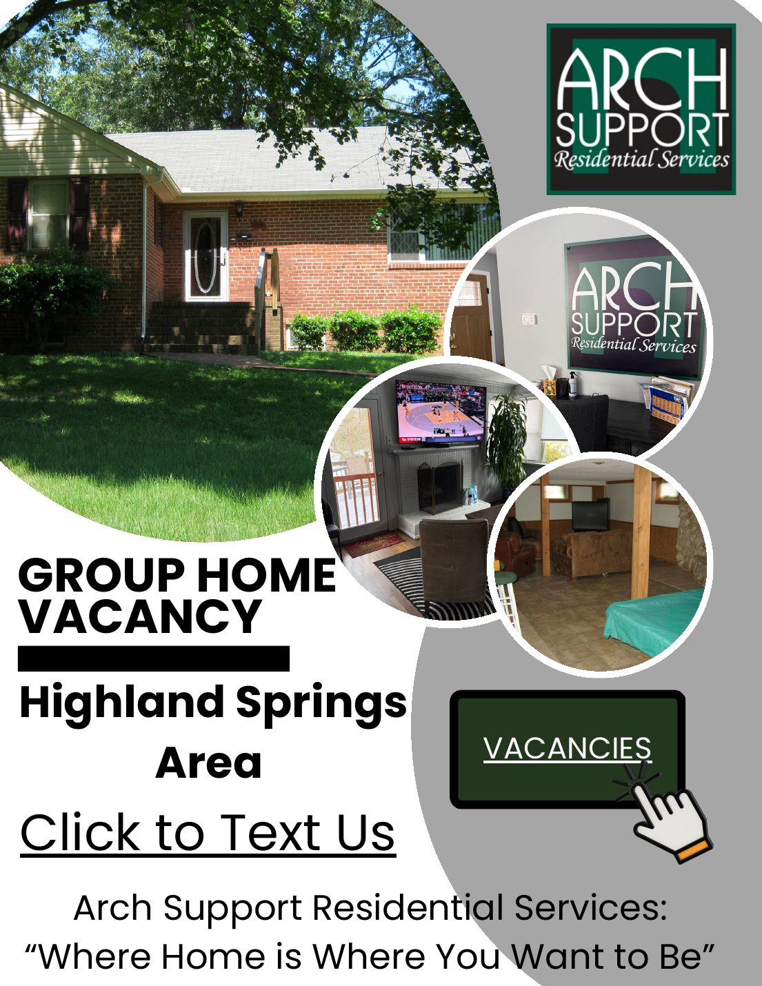 Group Home Vacancy, Highland Springs Area. Arch Support Residential Services: Where Home is Where You Want to Be.